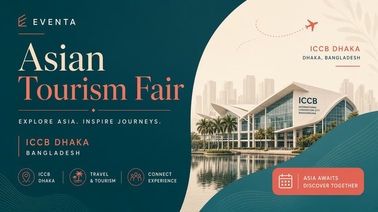 Asian Tourism Fair 2026 at ICCB: What Event Organizers in Dhaka Should Know